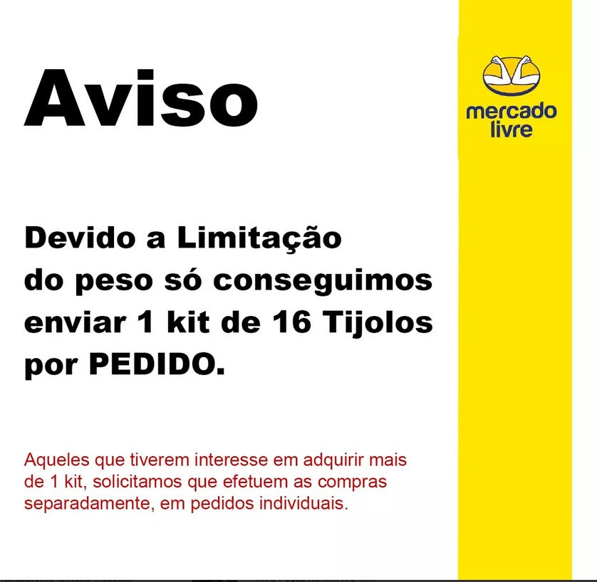 Aviso importante sobre envio: Devido à limitação de peso, é possível enviar apenas 1 kit de 16 tijolos por pedido. Para adquirir mais de um kit, realize compras separadas. Logotipo Mercado Livre.